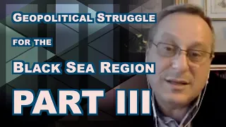 PART III: Geopolitical Struggle for the Black Sea Region - EU´s role in the Black Sea Region