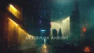 This Is Cyberpunk Ambient Music - Blade Runner Vibes Guaranteed!