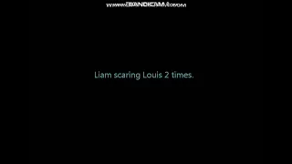Liam scaring Louis 2 times!