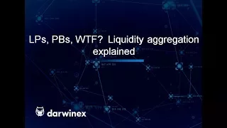 LPs, PBs, WTF?  Liquidity aggregation explained