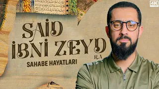 Gözyaşlarınızı Tutamayacağınız Bir Sahabe Hayatı - Said İbni Zeyd (r.a.) | Mehmet Yıldız