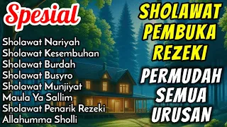 KUMPULAN SHOLAWAT NABI PERMUDAH HADIRNYA REZEKI | SHOLAWAT JIBRIL BUSYRO ASYGIL NARIYAH BURDAH