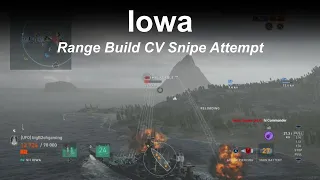 Iowa Range Build CV Snipe Attempt - World of Warships Legends - Stream Highlight