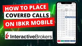 How To Do Covered Call Trades On The IBKR Mobile App