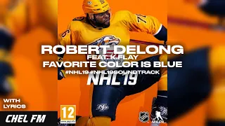 Robert DeLong feat. K.Flay - Favorite Color Is Blue (+ Lyrics) - NHL 19 Soundtrack