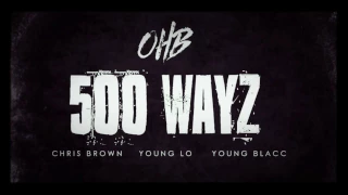 Chris Brown - 500 WAYZ Ft Young Lo & Young Blacc