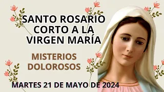 Santo Rosario Corto de hoy ❤️ Martes 21 de Mayo de 2024 🙏 Misterios Dolorosos