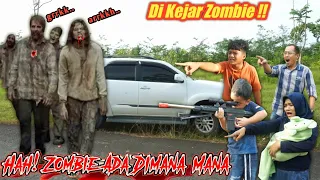 DIKEJAR ZOMBIE !! | ZOMBIE ADA DIMANA MANA !