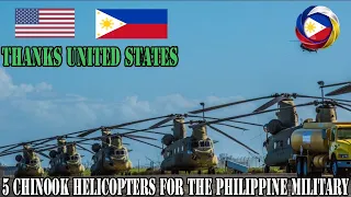 GOOD NEWS; 5 Chinook Helicopters Coming Soon to the Philippine Military From the United States