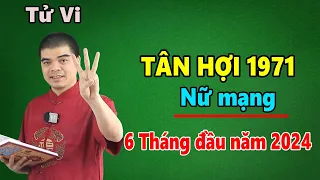 Tử Vi Tuổi Tân Hợi 1971 Nữ Mạng - 6 Tháng Đầu Năm 2024 Giáp Thìn, Thoát Hạn 53 HƯỞNG LỘC TRỜI BAN