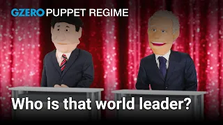 Who the hell was that world leader? | PUPPET REGIME | GZERO Media