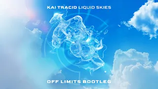 Kai Tracid - Liquid Skies (Off Limits Bootleg)