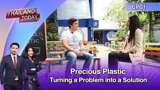 Thailand Today2023 EP1 : Precious Plastic : Turning a Problem into a Solution
