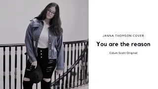 You are the reason, Calum Scott,  Janna Thomson cover