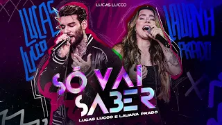 Lucas Lucco Só Vai Saber Part. Lauana Prado