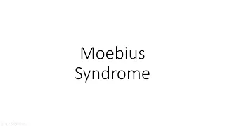 Moebius Syndrome - For Ophthalmology Residents