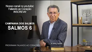 SALMOS 6 | Programa Falando ao Coração | Pr Gentil R.Oliveira.