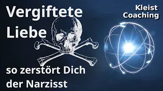 vergiftete Liebe, so zerstört dich der Narzisst