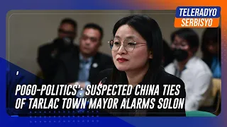 'POGO-politics': Suspected China ties of Tarlac town mayor alarms solon