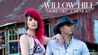 Willow Hill - More Like a Memory (Official Music Video)