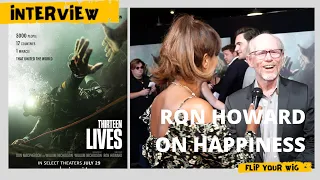 RON HOWARD ON STAYING HAPPY, CREATIVE AND NEW MOVIE THIRTEEN LIVES!
