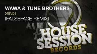 Wawa & Tune Brothers - Sing (Falseface Remix)