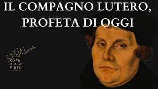 Il compagno Lutero, profeta di oggi