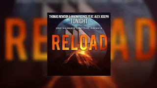 Tonight vs Reload (Thomas Newson) - Thomas Newson & Magnificence feat. Alex Joseph vs Sebastian...