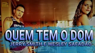 QUEM TEM O DOM l JERRY SMITH E WESLEY SAFADÃO