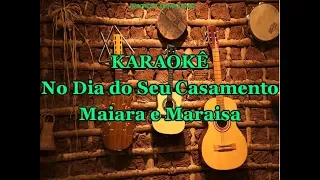 Karaokê No Dia do Seu Casamento - Maiara e Maraisa