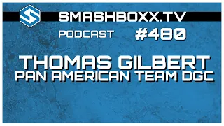 Thomas Gilbert - Pan American Disc Golf Championships - SmashBoxxTV Podcast #480