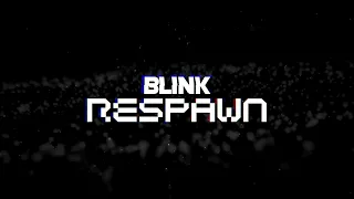 Blink Respawn