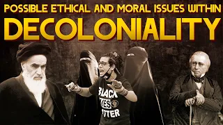 Possible Ethical And Moral Issues Within Decoloniality