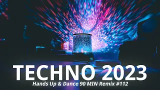 TECHNO 2023 Hands Up & Dance 90 MIN Remix Mix #112