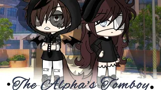 •The Alpha's Tomboy• °Gacha Life° [GLMM]