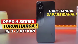 7 HP 1 - 2 JUTAAN TERBAIK OPPO A SERIES TURUN HARGA FEBRUARI 2024