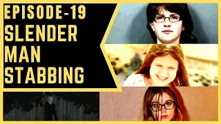 Slender Man Stabbing - Solvable Mysteries Podcast #19