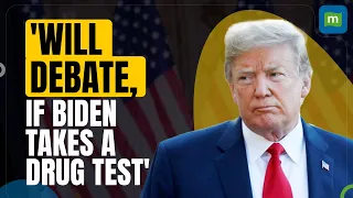 US Presidential Elections | Donald Trump: Ready To Debate Joe Biden, But Will Demand a 'Drug Test'