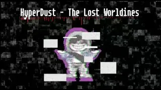 hyper dust sans theme - The Lost worldines