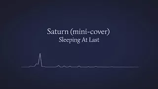 Saturn - Sleeping At Last (short a capella cover)