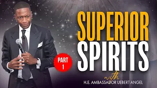 Superior Spirits | Prophet Uebert Angel