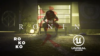 THE RONIN -- an Unreal Engine Short Film