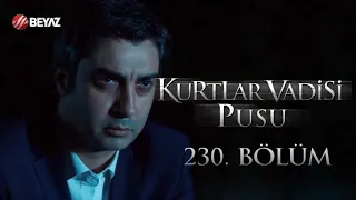 Kurtlar Vadisi Pusu 230. Bölüm Beyaz TV FULL HD