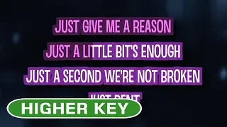 Just Give Me a Reason (Karaoke Higher Key) - Pink feat. Nate Ruess