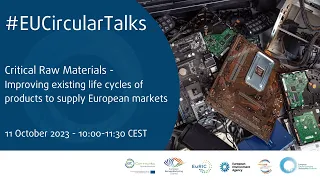 EUCircularTalks  Critical Raw Materials  Improving existing life cycles of products to supply Europe