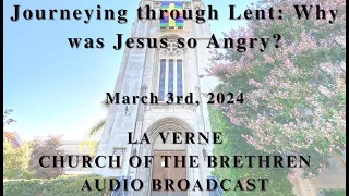 Journeying through Lent Why was Jesus so Angry? | March 3 2024 | Ron Faus
