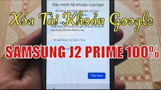 Cách Xóa Tài Khoản Xác Minh Google Samsung J2 Prime (G532) Mới Nhất - Hard Reset Samsung J2 Prime