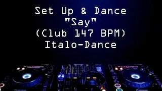 Set Up & Dance - Say (Club 147 BPM)