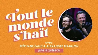 Tout le monde s'haït - Stéphane Fallu & Alexandre Bisaillon (LIVE à Québec!)