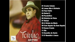 Toinho de Aripibú - Grandes Sucessos CD Completo